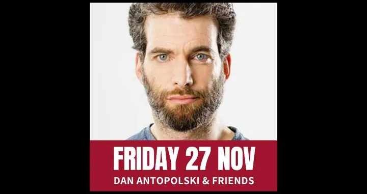Friday Comedy with Dan Antopolski & Friends