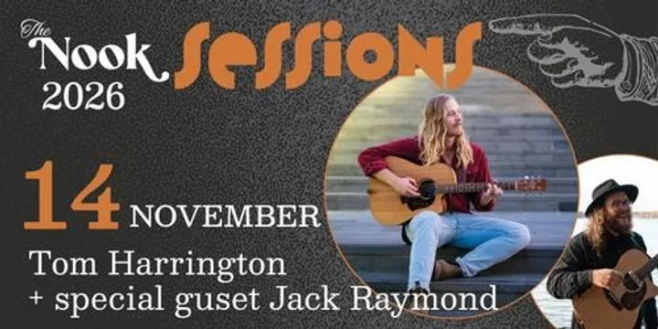 The Nook Sessions - Tom Harrington + Special guest Jack Raymond