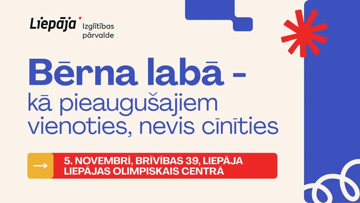 Konference "Bērna labā - kā pieaugušajiem  vienoties, nevis cīnīties"