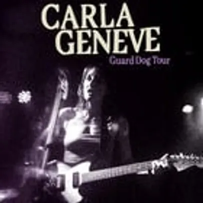 Carla Geneve ‘Guard Dog’ Tour