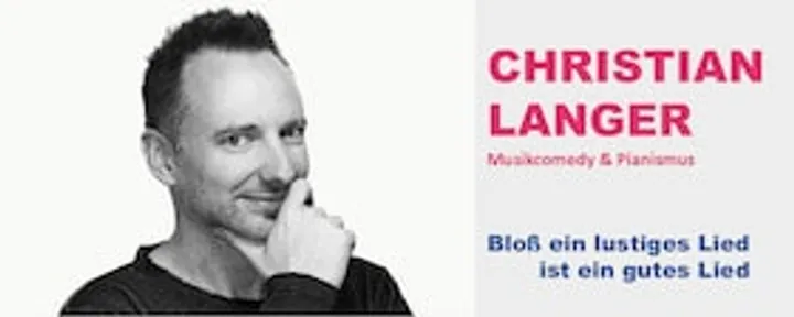 Christian Langer - Musikcomedy und Pianismus - Bloß ein lustiges Lied ist ein gutes Lied