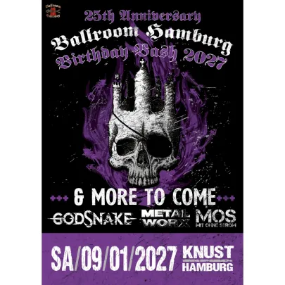 BALLROOM HAMBURG BIRTHDAY BASH 2027: GODSNAKE + METAL WORX + MOS 25th Anniversary