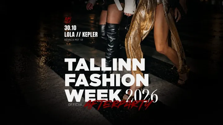 TALLINN FASHION WEEK OFFICIAL AFTERPARTY