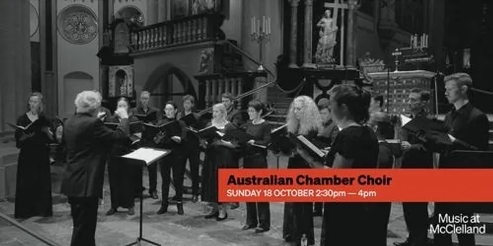 Music at McClelland - Australian Chamber Choir