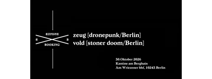 zeug [dronepunk/Berlin] x vold [stoner doom/Berlin] x LIVE AT KANTINE AM BERGHAIN