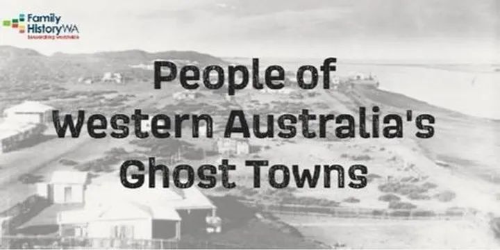 People of WA's Ghost Towns Presentation