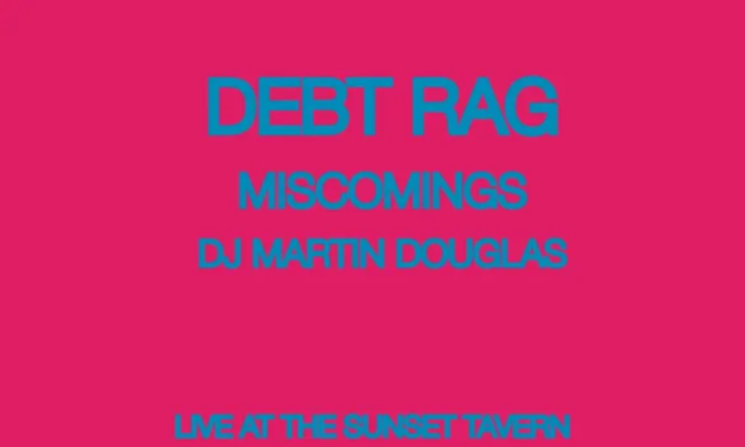 Trick Bag Presents: Throwaway Style Showcase ft: Debt Rag, Miscomings, DJ Martin Douglas