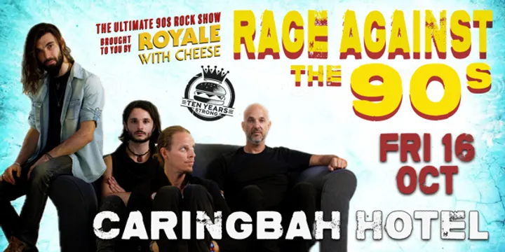 Royale With Cheese: Rage Against The 90s - The Ultimate 90's Rock Show