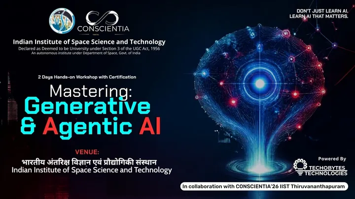 Generative & Agentic AI | 2 Day Workshop at IIST Thiruvananthapuram