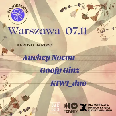 SONGBLOOM | Warszawa | Anchey Nocon + Goofy Ginz + KIWI_duo