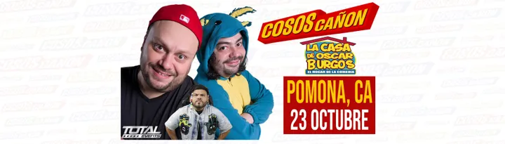 COSOS CAÑON en POMONA - La Casa de Oscar Burgos VIERNES