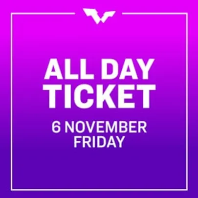 All Day Ticket | Fri. 6 NOV | Round of 16 | 11 Matches