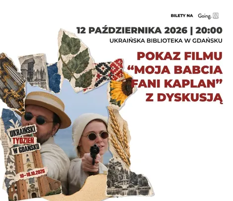 Pokaz filmu ukraińskiego “Moja babcia Fani Kaplan” - Ukraiński Tydzień w Gdańsku