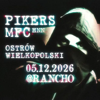 PIKERS x MFC x HNN // OSTRÓW WLKP. 