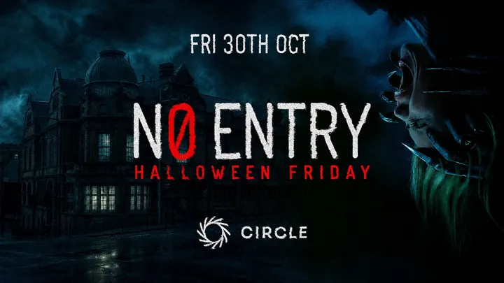 NO ENTRY - HALLOWEEN FRIDAY