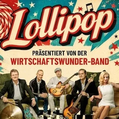 Lollipop - die Rock´n Roll Show - präsentiert von der Wirtschaftswunder-Band