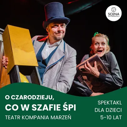 "O czarodzieju, co w szafie śpi" Teatr Kompania Marzeń (5-10 lat)