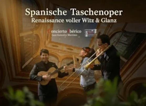 Spanische Taschenoper – Renaissance voller Witz & Glanz