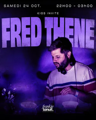 Kigs invite FRED THENE at frankielanuit