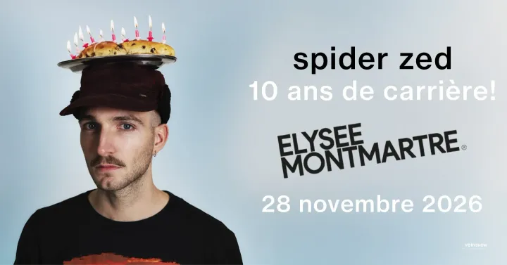 SPIDER ZED - ÉLYSÉE MONTMARTRE