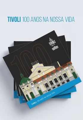 LIVRO | TIVOLI 100 ANOS NA NOSSA VIDA