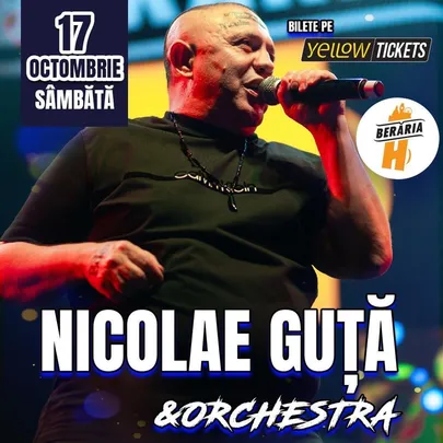 Nicolae Guță & Orchestra în concert la Berăria H | 17 octombrie 2026