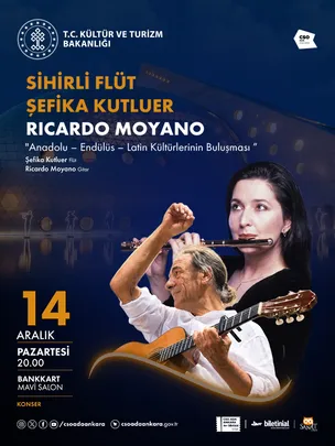 Sihirli Flüt Şefika Kutluer - Ricardo Moyano, Gitar “Anadolu – Endülüs -Latin Kültürlerinin Buluşması” 3 Coğrafya 1 Tutku