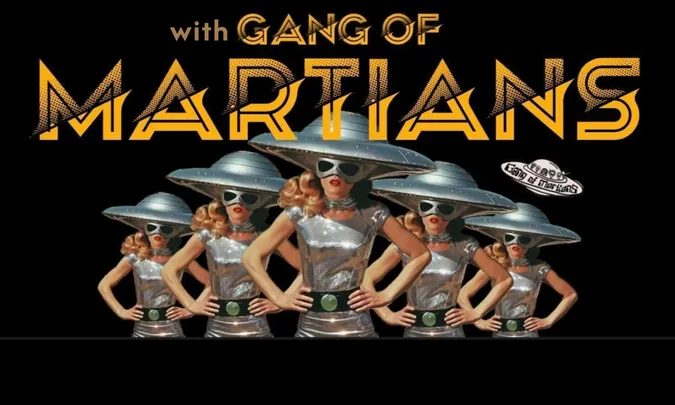 HALLOWEEN NIGHT w/ GANG OF MARTIANS 60s 70s & 80s