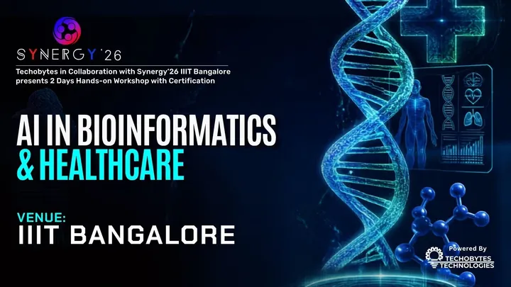 AI in Bioinformatics & Healthcare - 2 Days Workshop at IIIT Bengaluru