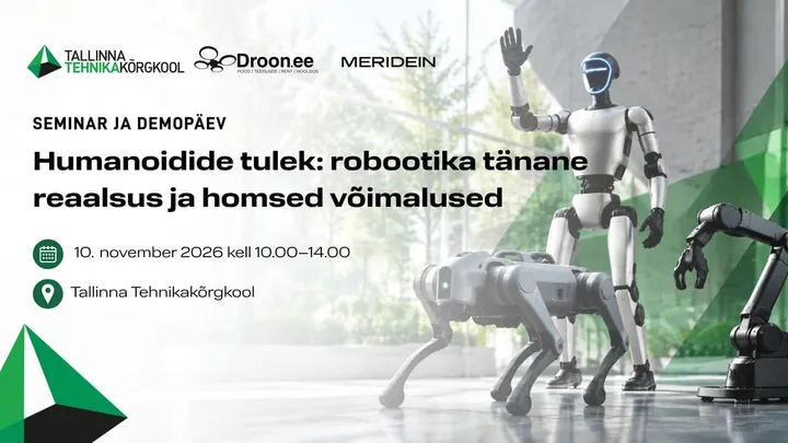 Seminar ja demopäev | Humanoidide tulek: robootika tänane reaalsus ja homsed võimalused