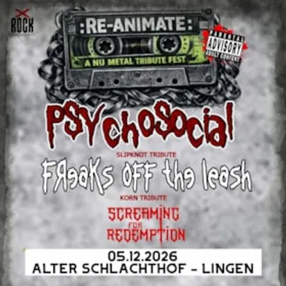 Re-Animate - Nu Metal Tribute Fest - mit Psychosocial, Freaks Off the Leash & Screaming for Redemption