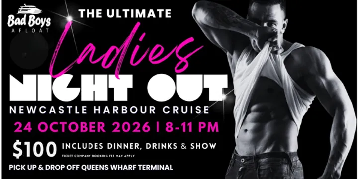 The ULTIMATE LADIES NIGHT OUT on Newcastle Harbour! Bad Boys Afloat
