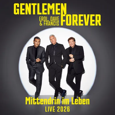 Gentlemen Forever Mittendrin im Leben – Live 2026