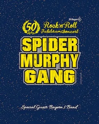 Spider Murphy Gang - 50 Jahre Rock'n Roll - Jubiläumskonzert
