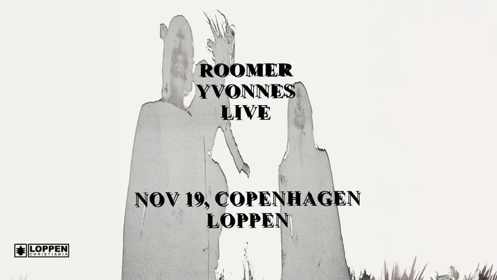 Roomer (DE) + Yvonnes // Loppen