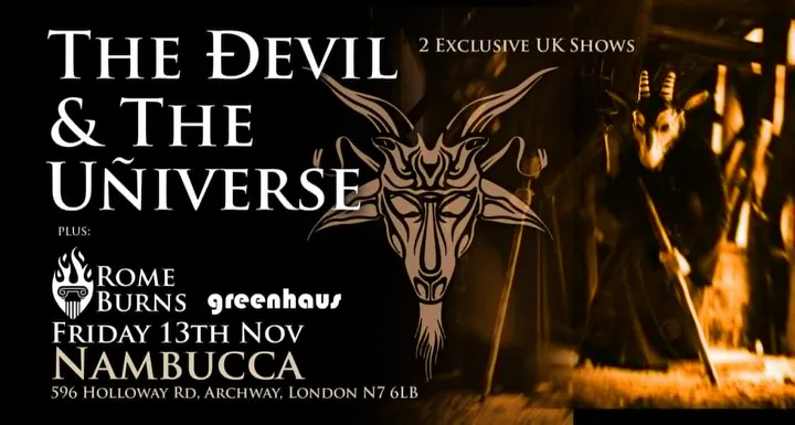 THE DEVIL & THE UNIVERSE  + ROME BURNS & GREENHAUS