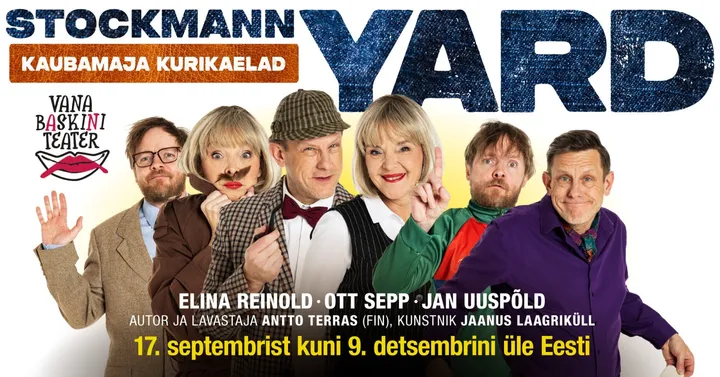 Kriminaalkomöödia ''Stockmann Yard - Kaubamaja kurikaelad'' / Vana Baskini Teater (NB! Kuupäeva muudatus!)