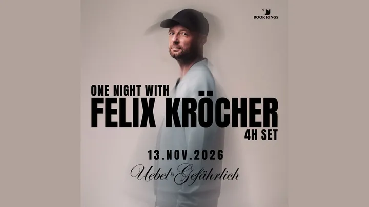 ONE NIGHT WITH Felix Kröcher - 4h Set