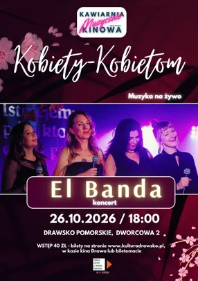 "Kobiety-Kobietom" - Koncert zespołu El Banda w Kawiarii Kinowej Muzycznie