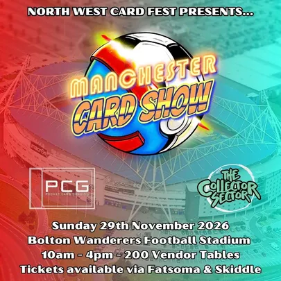 MANCHESTER CARD SHOW @ Bolton Wanderers Football Stadium