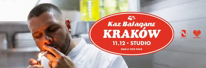 Kaz Bałagane | Fish & Tits | Kraków