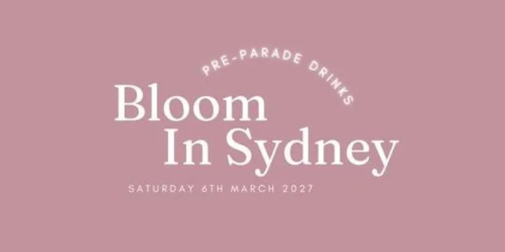 Bloom in Sydney: Mardi Gras Pre-Drinks
