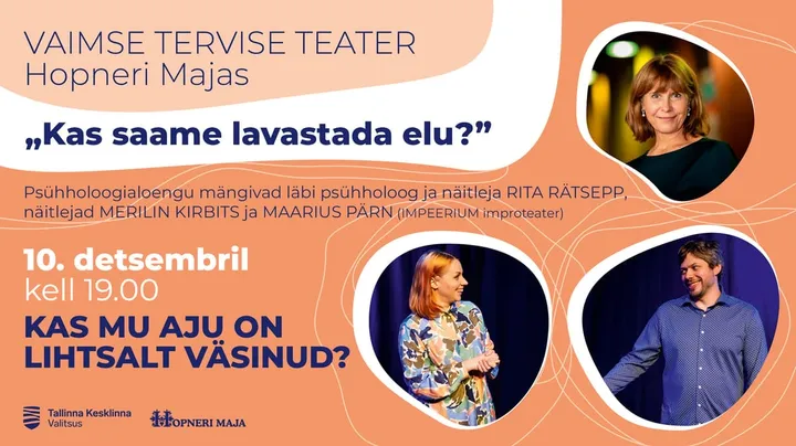 VAIMSE TERVISE TEATER Kas saame lavastada elu? "Kas mu aju on lihtsalt väsinud? "