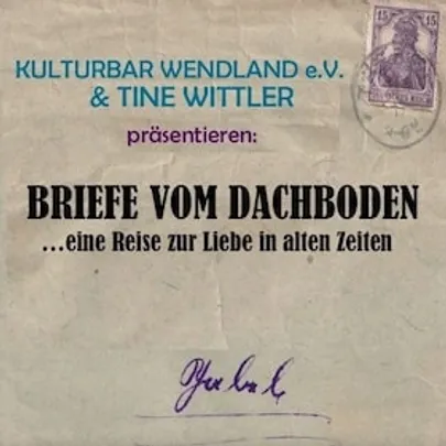BRIEFE VOM DACHBODEN - …eine Reise zur Liebe in alten Zeiten