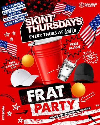 SKINT THURSDAYS - FRAT PARTY🇺🇸❤️