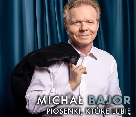 Michał Bajor - Piosenki, które lubi