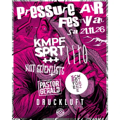 PRESSURE AIR FESTIVAL 2026 mit KMPFSPRT, Schrottgrenze, LETO, Not Scientists & Pastor Gerald