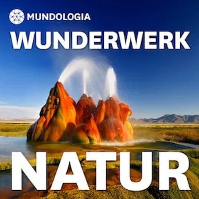 MUNDOLOGIA: Wunderwerk Natur