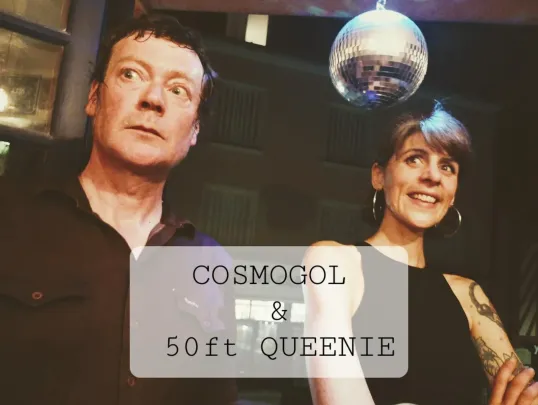 COSMOGOL & 50FT QUEENIE
