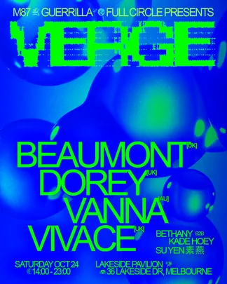 M87, Guerrilla & Full Circle pres VERGE: BEAUMONT, DOREY, VANNA, VIVACE